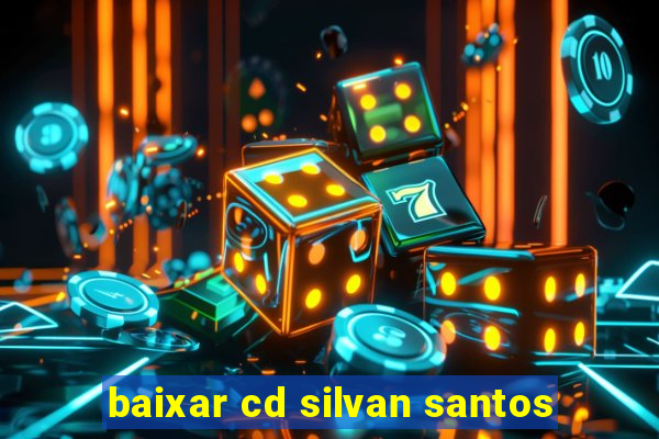 baixar cd silvan santos